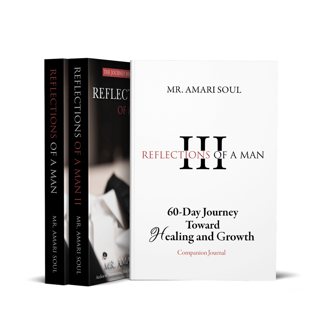 Image of the "Reflections of a Man" Trilogy by Mr. Amari Soul, featuring sleek and bold covers of Books I, II, and III, representing self-worth, healing, and personal growth.