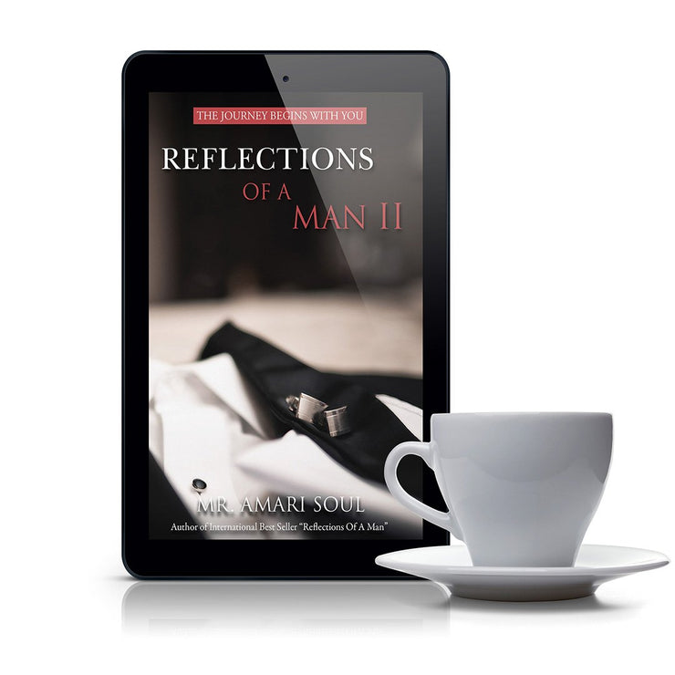 Reflections Of A Man II - The Journey Begins With You - Ebook Edition (Digital Download Only)